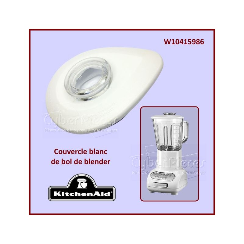 Couvercle Blanc de bol Kitchenaid W10415986 ***Pièce épuisée*** CYB-030298