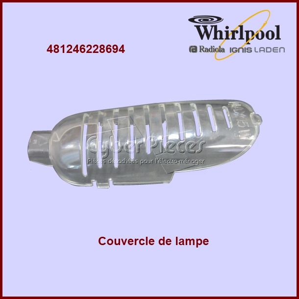 Couvercle de lampe 481246228694 - PiÃ¨ces rÃ©frigÃ©rateur & congÃ©lateur