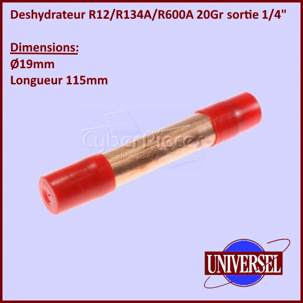 Deshydrateur R12/R134A/R600A Ø19MM L.115MM 20G sortie 1/4" - Pièces...