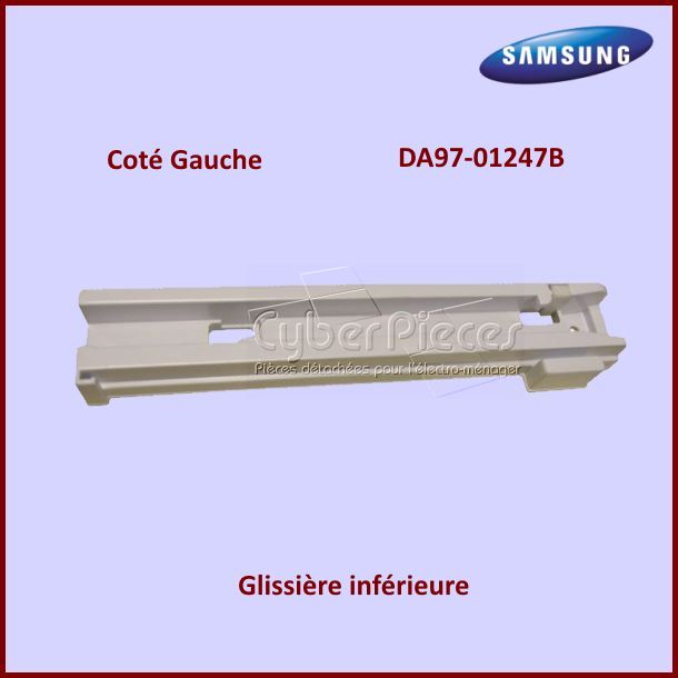 Rail inférieur gauche Samsung DA97-01247B - Pièces réfrigérateur & ...