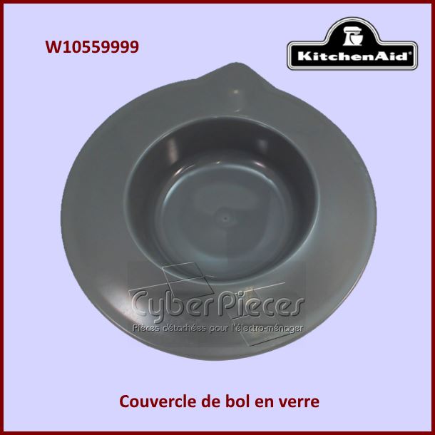 Couvercle de bol Kitchenaid W10559999 - Pièces robot pâtissier Kitc...