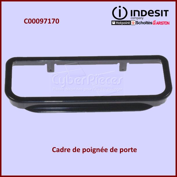 Cadre de poignÃ©e Indesit C00097170 - PiÃ¨ces lave-vaisselle